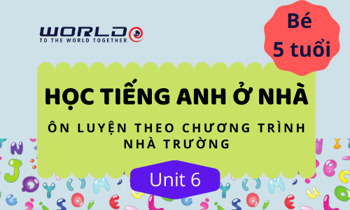 UNIT 2 (5 TUỔI - TUẦN 3 VÀ TUẦN 4) LETTER D.E.F - 10 TIẾT (HOME)